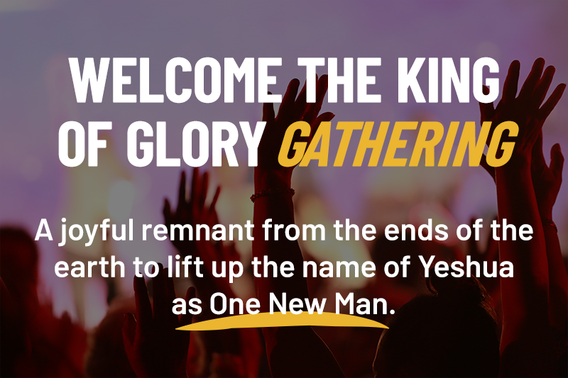 WELCOME THE KING OF GLORY GATHERING